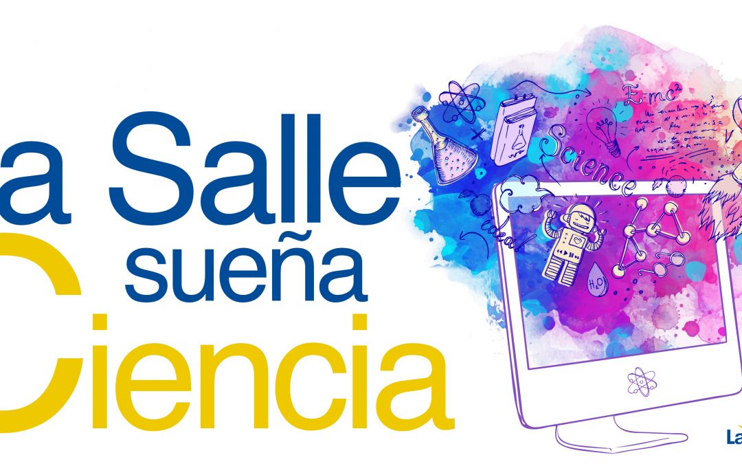 La Salle Sueña Ciencia· 2019